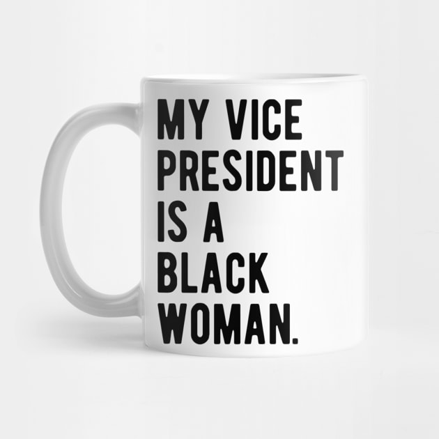 my vice president is a black woman by teecrafts